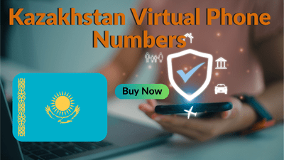 Kazakhstan Virtual Phone Numbers